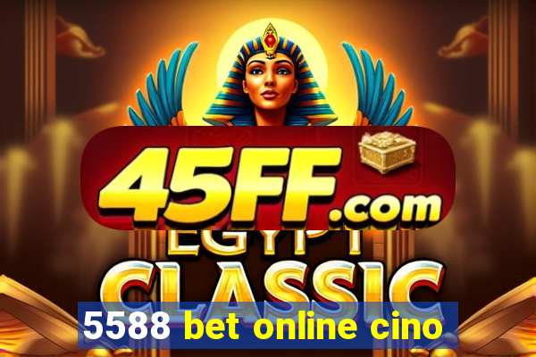 5588 bet online cino